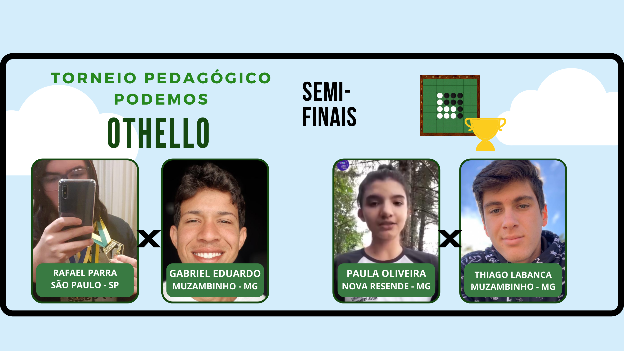 TORNEIO PEDAGÓGICO DE OTHELLO - SEMIFINAIS